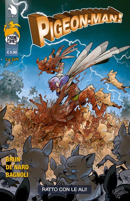 Ratto con le ali. 2 e 13/4. Pigeon-Man! - Enrico Bante,Giancarlo Brun,Elena De Nard - copertina