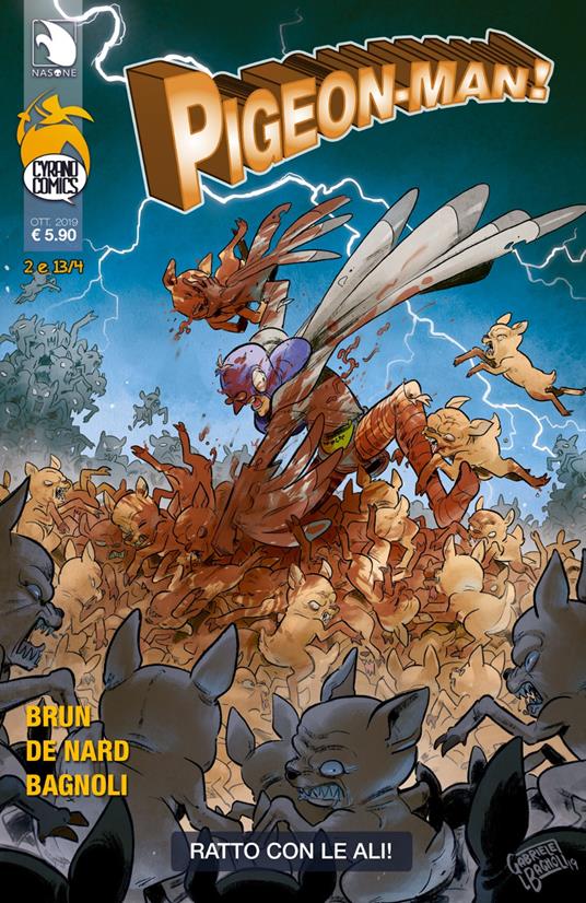 Ratto con le ali. 2 e 13/4. Pigeon-Man! - Enrico Bante,Giancarlo Brun,Elena De Nard - copertina