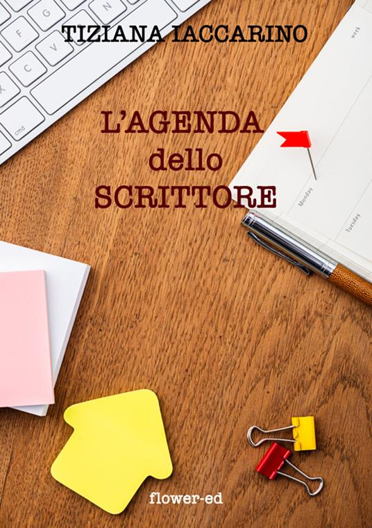 L' agenda dello scrittore - Tiziana Iaccarino - ebook