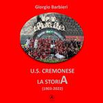 U.S. Cremonese. La storia (1903-2022)