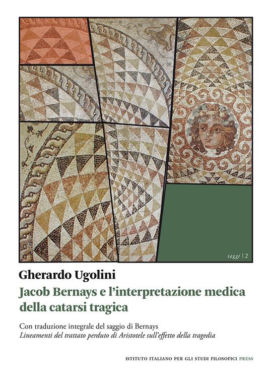 Jacob Bernays e l'interpretazione medica della catarsi tragica - Gherardo Ugolini - copertina