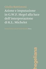 Azione e imputazione in Hegel alla luce dell'interpretazione di Karl Ludwig Michelet