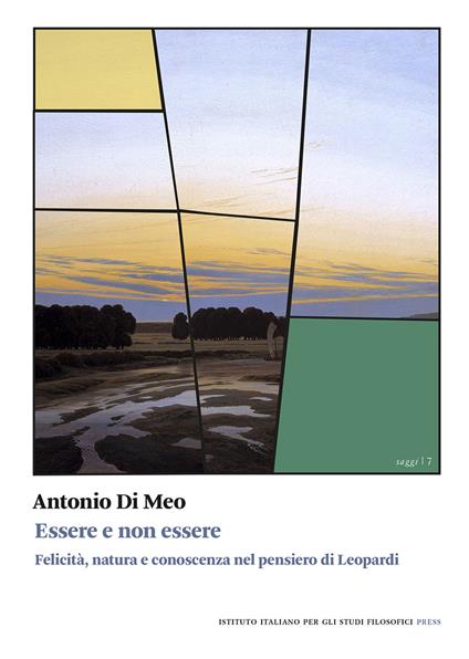 Essere e non essere. Felicità, natura e conoscenza nel pensiero di Leopardi - Antonio Di Meo - copertina