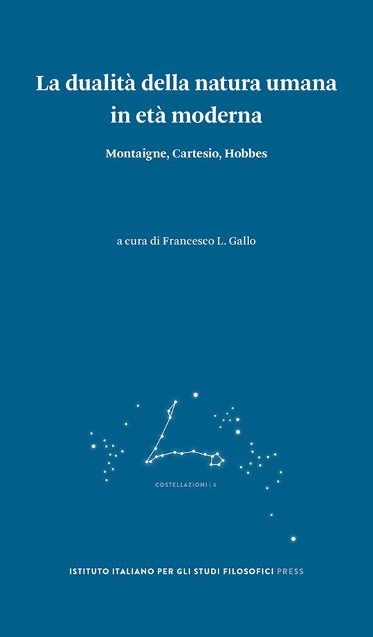 La dualità della natura umana in età moderna. Montaigne, Cartesio, Hobbes - copertina