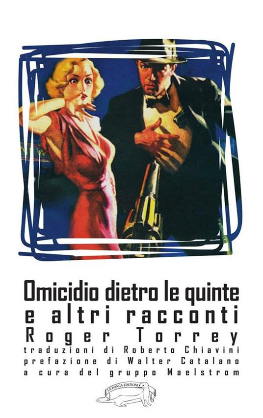 Omicidio dietro le quinte e altri racconti - Roger Torrey,Roberto Chiavini - ebook