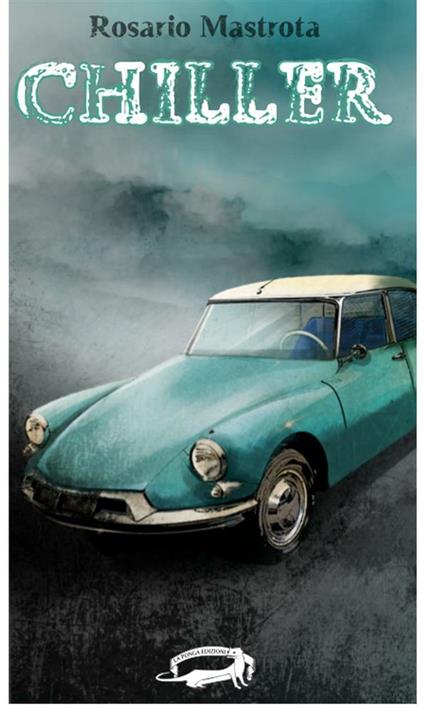 Chiller - Rosario Mastrota - ebook