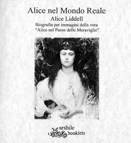 Alice nel mondo reale. Alice Liddell - Susanna Fisanotti - copertina