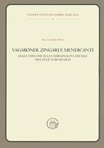 Vagabondi, zingari e mendicanti. Leggi toscane sulla marginalità sociale tra XVI e XVIII secolo