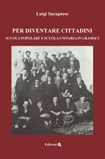 Per diventare cittadini. Scuola popolare e scuola unitaria in Gramsci