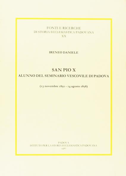 San Pio X alunno del Seminario vescovile di Padova (1850-1858) - Ireneo Daniele - copertina