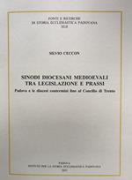 Sinodi diocesani medioevali tra legislazione e prassi. Padova e le diocesi contermini fino al concilio di Trento