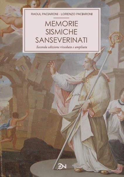 Memorie sismiche sanseverinati - Raoul Paciaroni,Lorenzo Paciaroni - copertina