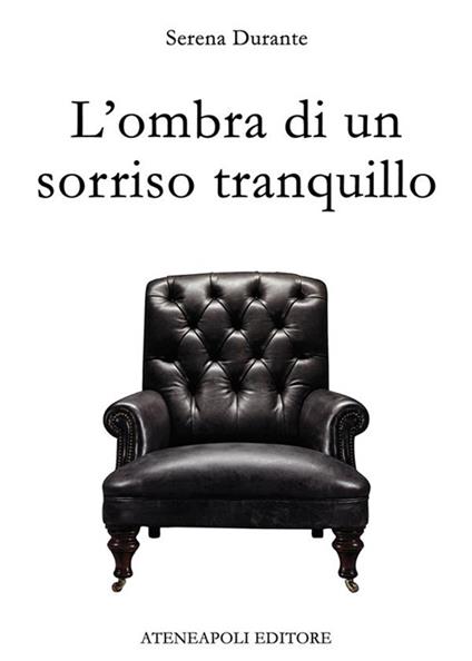 L'ombra di un sorriso tranquillo - Serena Durante - ebook