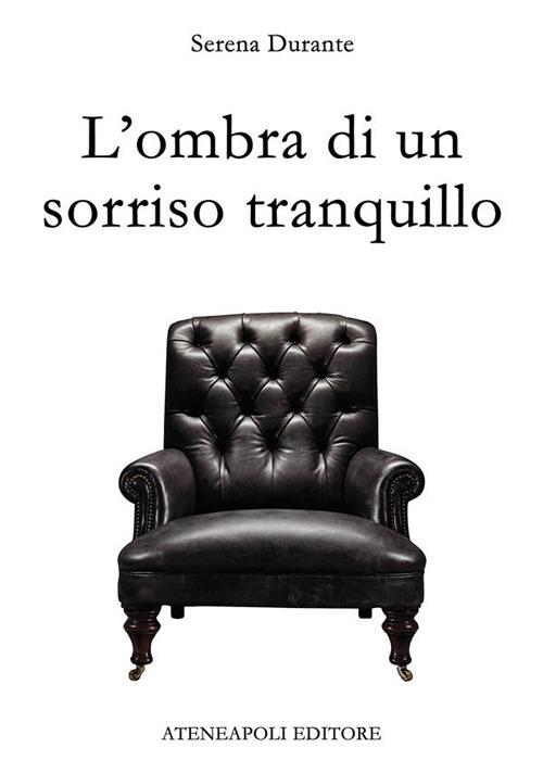 L'ombra di un sorriso tranquillo - Serena Durante - ebook