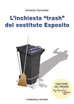 L' inchiesta «trash» del sostituto Esposito