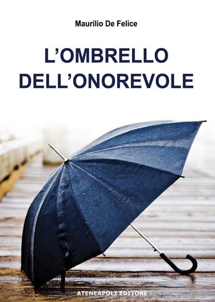 L'ombrello dell'onorevole - Maurilio De Felice - copertina