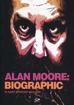 Alan Moore: biographic