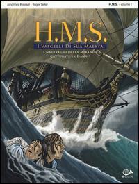 I naufraghi della miranda-Catturate la Danae! H.M.S. I vascelli di sua maestà. Vol. 1 - Johannes Roussel,Roger Seiter - copertina