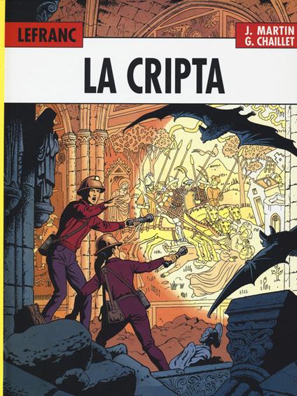 La cripta. Lefranc l'integrale (1980-1986). Vol. 3 - Jacques Martin,Gilles Chaillet - copertina