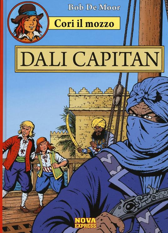 Dali Capitan. Cori il mozzo. Vol. 5 - Bob De Moor - copertina