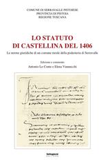 Lo statuto di Castellina del 1406. Le norme giuridiche di un comune rurale della podesteria di Serravalle