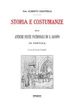 Storia e costumanze delle antiche feste patronali di S. Iacopo in Pistoia