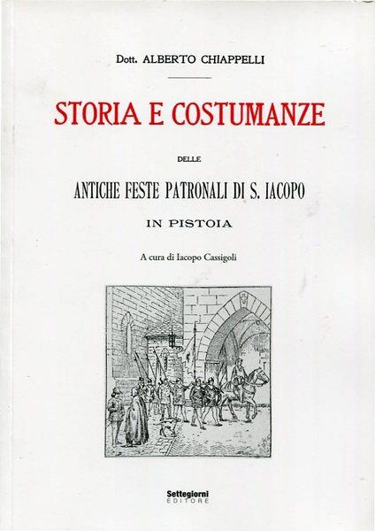 Storia e costumanze delle antiche feste patronali di S. Iacopo in Pistoia