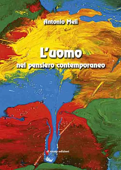 L' uomo nel pensiero contemporaneo. Saggio di antropologia - Antonio Meli - copertina