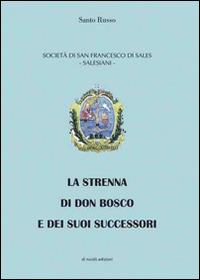 La strenna di don Bosco e dei suoi successori - Santo Russo - copertina