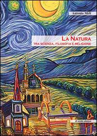 La natura tra scienza, filosofia e religione - Antonio Meli - copertina