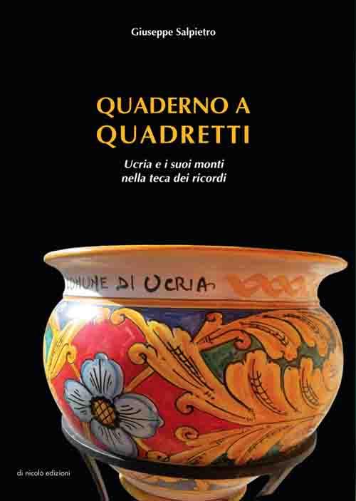 Quaderno a quadretti. Ucria e i suoi monti nella teca dei ricordi - Giuseppe Salpietro - copertina