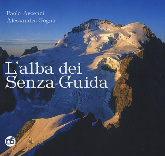L' alba dei senza-guida - Paolo Ascenzi,Alessandro Gogna - copertina