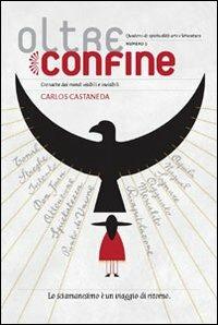 Oltreconfine. Cronache dai mondi visibili e invisibili. Vol. 9: Carlos Castaneda. - copertina