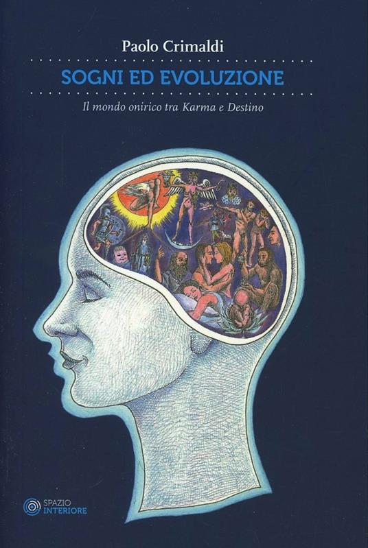 Sogni ed evoluzione. Il mondo onirico tra Karma e destino - Paolo Crimaldi - copertina