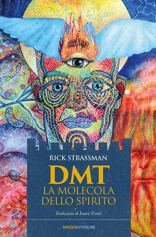 DMT. La molecola dello spirito - Rick Strassman,Laura Visioli - ebook