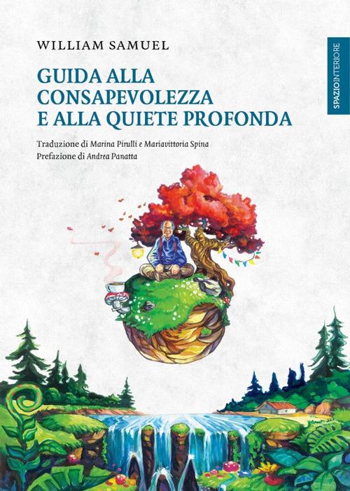 Guida alla consapevolezza e alla quiete profonda - William Samuel - copertina