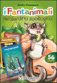 I fantanimali nel giardino zooillogico - Giulio Catanzaro,Sabrina Ariganello - copertina