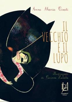 Libro Il vecchio e il lupo Anna Maria Civati