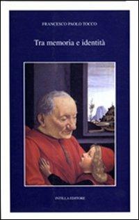 Tra memoria e identità. La parobola insediativa di una famiglia fiorentina nella Sicilia tardomedievale. I Buondelmonti di Sciacca - Francesco Paolo Tocco - copertina