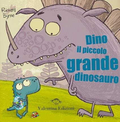Dino il piccolo grande dinosauro. Ediz. illustrata - Richard Byrne - copertina