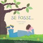 Se fossi.... Ediz. illustrata