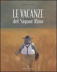 Le vacanze del signor Rino. Ediz. illustrata - Raphael Baud,Aurélie Neyret - copertina