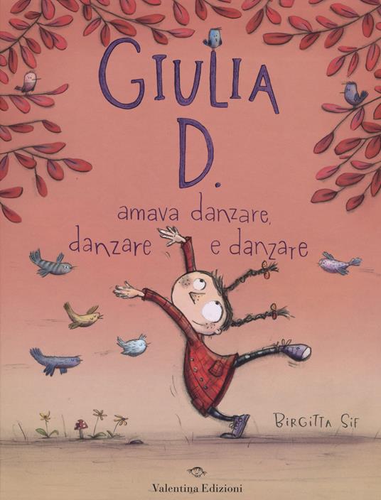 Giulia D. amava danzare, danzare e danzare - Birgitta Sif - copertina