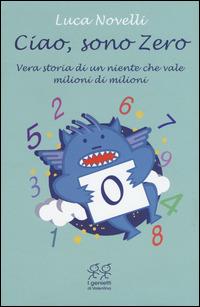 Ciao, sono Zero. Ediz. illustrata - Luca Novelli - copertina