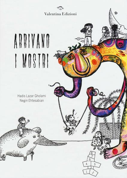 Arrivano i mostri. Ediz. illustrata - Hadis L. Gholami,Negin Ehtesabian - copertina