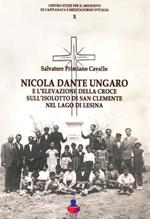Nicola Dante Ungaro e l'elevazione della croce sull'isolotto di San Clemente sul lago di Lesina