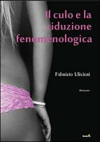 Il culo e la riduzione fenomenologica - Fabrizio Ulivieri - copertina