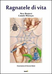 Ragnatele di vita - Neva Biagiotti,Carmela Mantegna - copertina