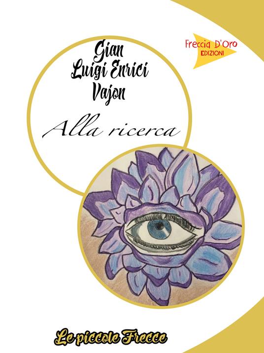 Alla ricerca - Gian Luigi Enrici Vajon - copertina