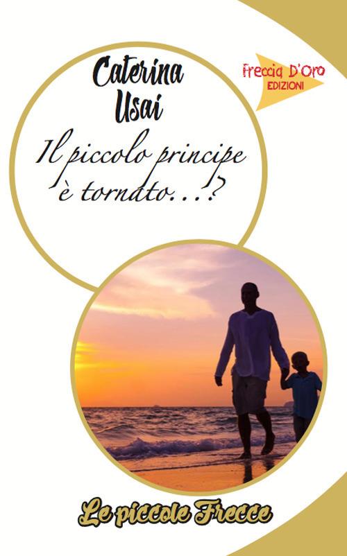 Il piccolo principe è tornato? - Caterina Usai - copertina